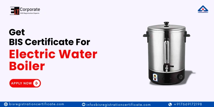 BIS Certificate For Electric Water Boiler