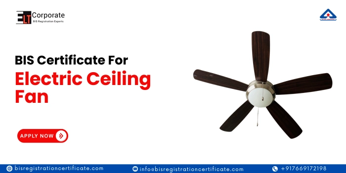 BIS Certification For Electric Ceiling Fan [IS 374: 2019]