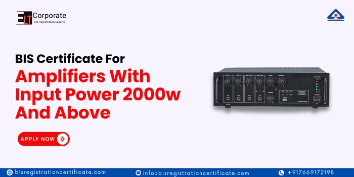 BIS Certification For Amplifiers With Input Power 2000w And Above