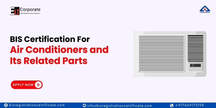 BIS Certification for Air Conditioners and Its Related Parts