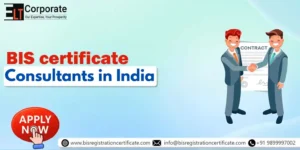 BIS Certification Consultants India: A Complete Guide