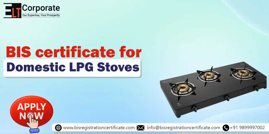 BIS Certification for Domestic LPG Stoves