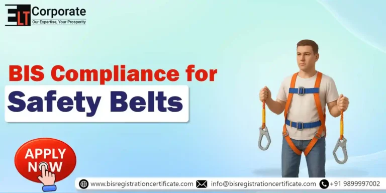 BIS Certification for Safety Belts – A Complete Guide