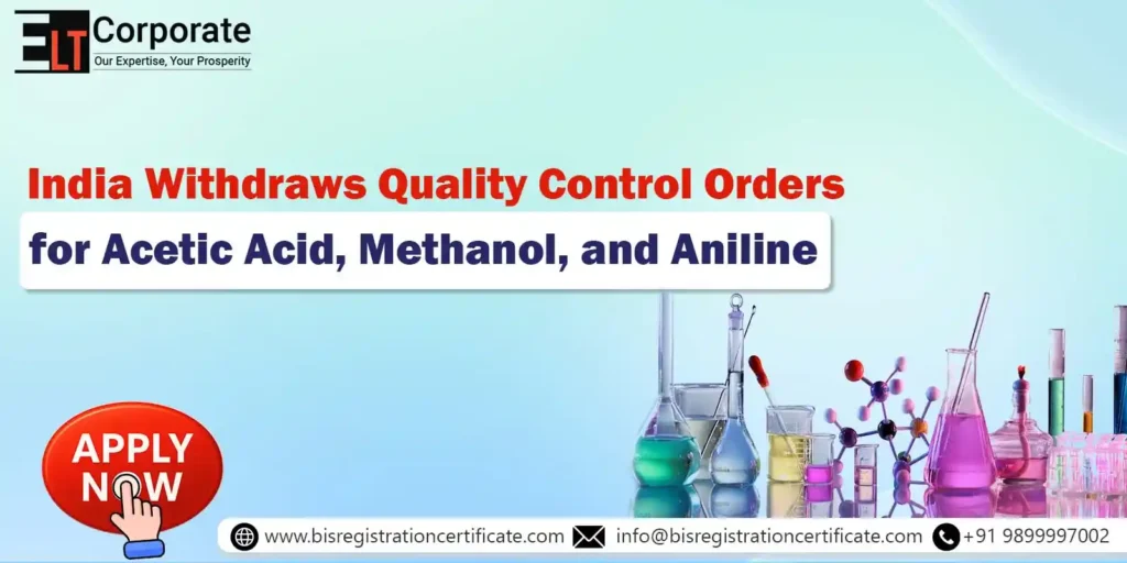 India Withdraws Quality Control Orders for Acetic Acid, Methanol, and Aniline