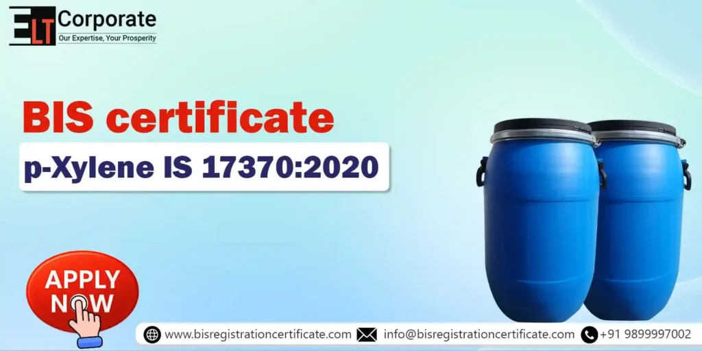 BIS Certificate for p-Xylene IS 17370:2020