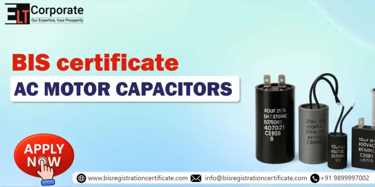 BIS CERTIFICATION FOR AC MOTOR CAPACITORS