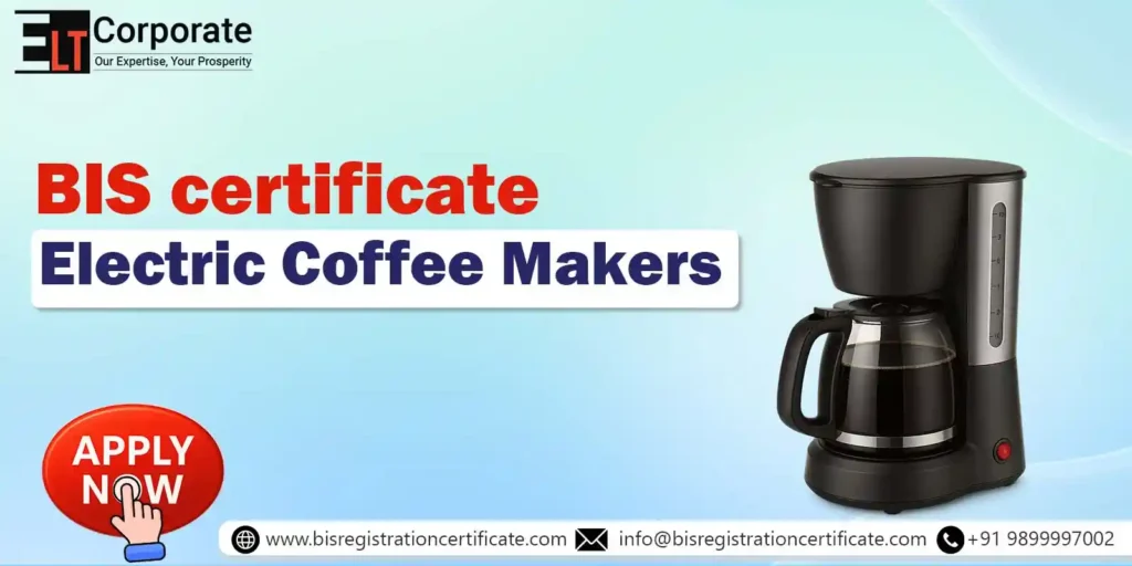 BIS Certificate for Electric Coffee Makers