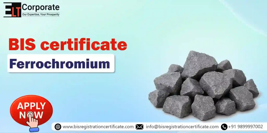 BIS Certification for Ferrochromium