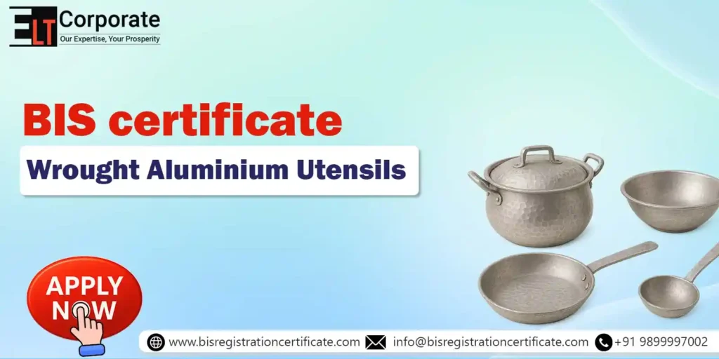BIS Certification for Wrought Aluminium Utensils