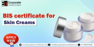 BIS Certificate for Skin Creams