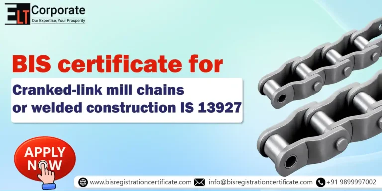 BIS Certification For Cranked-Link Mill Chains Or Welded Construction Is 13927