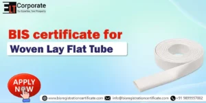 BIS Certification for Woven lay flat tube