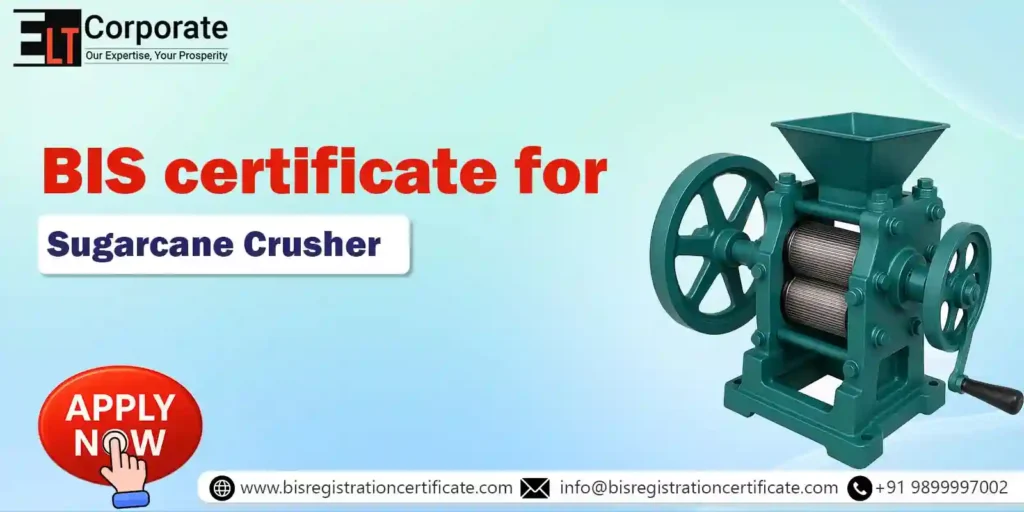 BIS Certification for Sugarcane Crusher