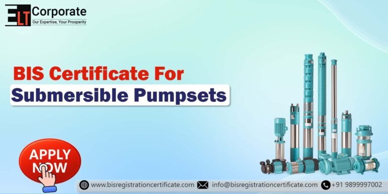 BIS Certification For Submersible Pumpsets: A Complete Safety & Quality Guide