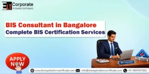 BIS Consultant in Bangalore – Complete BIS Certification Services