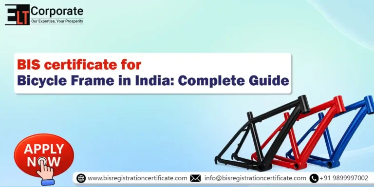 BIS Certification for Bicycle Frame in India: Complete Guide