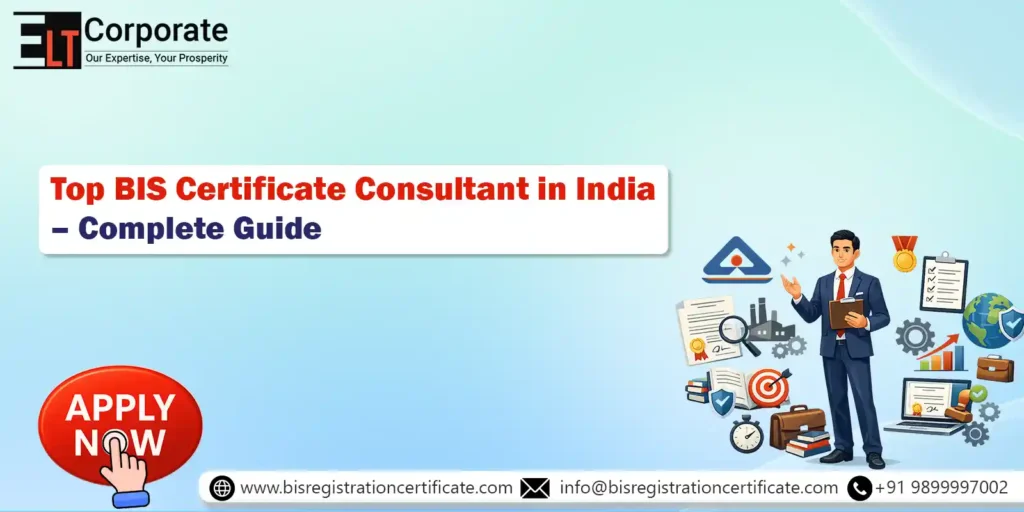 Top BIS Certificate Consultant in India – Complete Guide