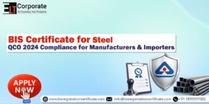 BIS Certification for Steel: QCO 2024 Compliance for Manufacturers & Importers 