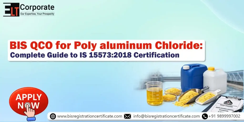 BIS QCO for Poly aluminum Chloride: Complete Guide to IS 15573:2018 Certification