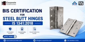 BIS Certification for Steel Butt Hinges IS 1341:2018 with steel butt hinge product and ISI certification compliance