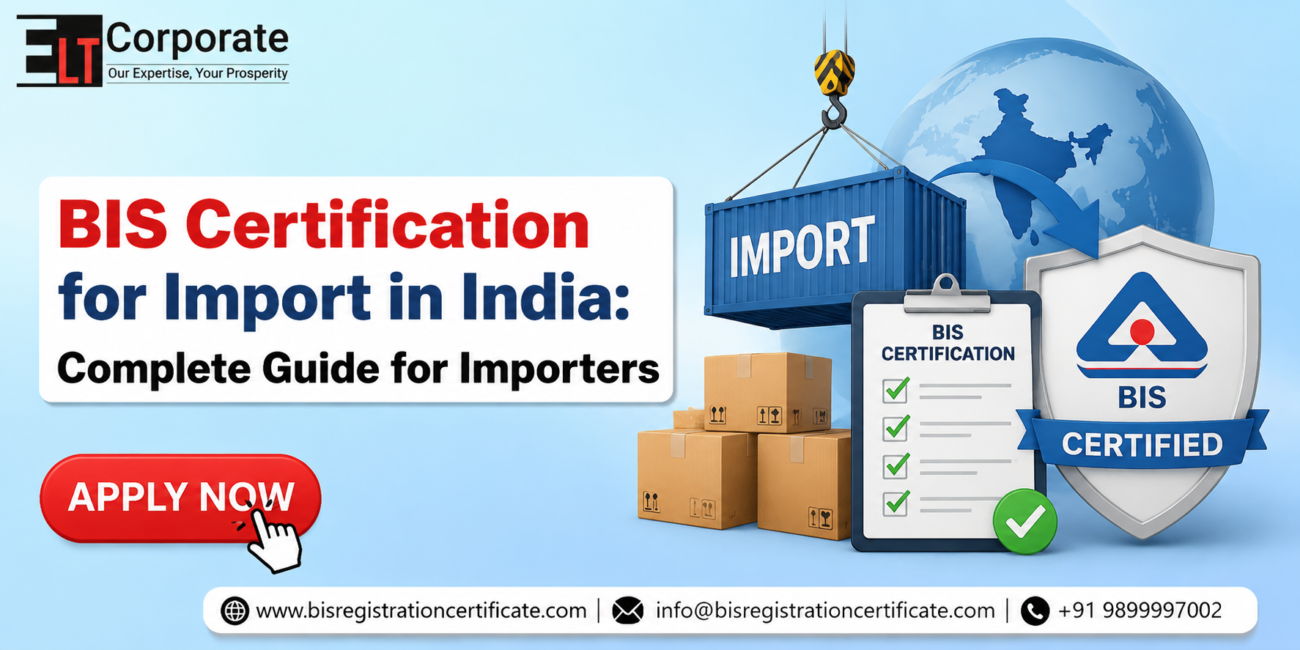 BIS Certification for Import in India: Complete Guide Import