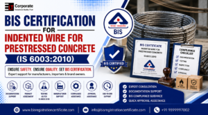 BIS Certification for Indented Wire for Prestressed Concrete (IS 6003:2010)